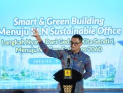 Dorong Electrifying Lifestyle, PLN Luncurkan Smart and Green Building untuk Kantor Rendah Emisi dan Lebih Efisien